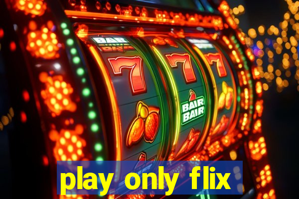 play only flix